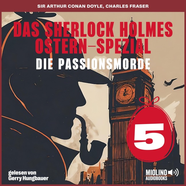 Das Sherlock Holmes Ostern-Spezial (Die Passionsmorde, Folge 5) - Arthur Conan Doyle, Charles Fraser