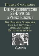 Die volksdeutsche SS-Division 'Prinz Eugen' - Thomas Casagrande