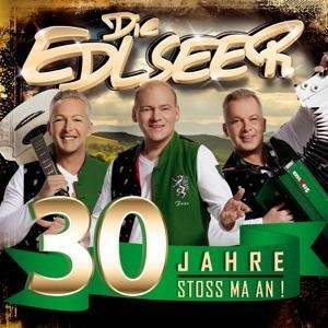 30 Jahre-Stoss ma an! - Die Edlseer