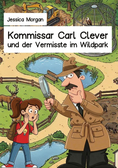 Kommissar Carl Clever und der Vermisste im Wildpark - Jessica Morgan
