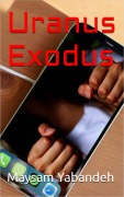Cover-Bild zum Titel 'Uranus Exodus' von 'Maysam Yabandeh'