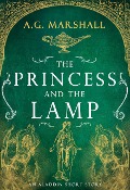 The Princess and the Lamp (Once Upon a Short Story, #7) - A. G. Marshall