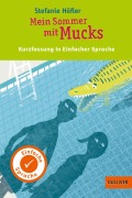 Cover-Bild zum Titel 'Kurzfassung in Einfacher Sprache. Mein Sommer mit Mucks' von 'Stefanie Höfler'