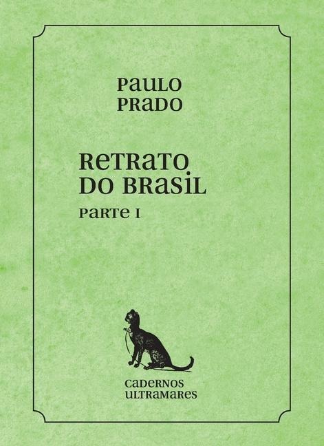 Retrato do Brasil - parte I - Paulo Prado