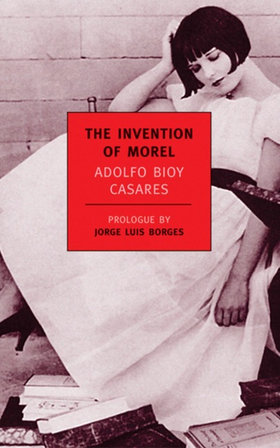 The Invention of Morel - Adolfo Bioy Casares