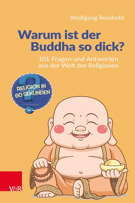 Warum ist der Buddha so dick? - Wolfgang Reinbold, Ev. Kirchenfunk Niedersachsen-Bremen GmbH Andrea Naumann