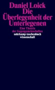 Die Überlegenheit der Unterlegenen - Daniel Loick
