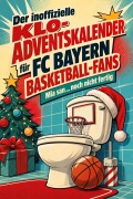 Cover-Bild zum Titel 'Der inoffizielle Klo-Adventskalender für FC Bayern Basketball-Fans' von 'Aaron Schneider'