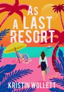 Cover-Bild zum Titel 'As a Last Resort' von 'Kristin Wollett'