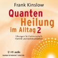 Quantenheilung im Alltag 2 - Frank Kinslow