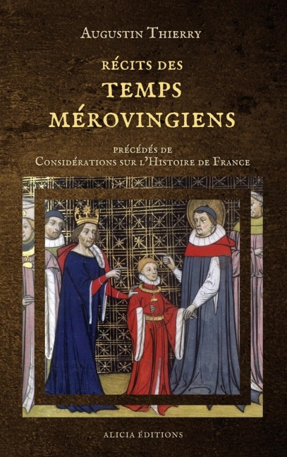 Récits des temps mérovingiens - Augustin Thierry