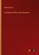 Cover-Bild zum Titel 'Les Rues de Paris, tome deuxième' von 'Bathild Bouniol'