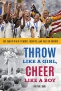 Cover-Bild zum Titel 'Throw Like a Girl, Cheer Like a Boy' von 'Robyn Ryle'