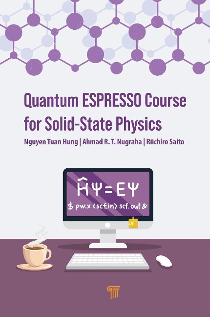 Quantum ESPRESSO Course for Solid-State Physics - Nguyen Tuan Hung, Riichiro Saito, Ahmad R. T. Nugraha