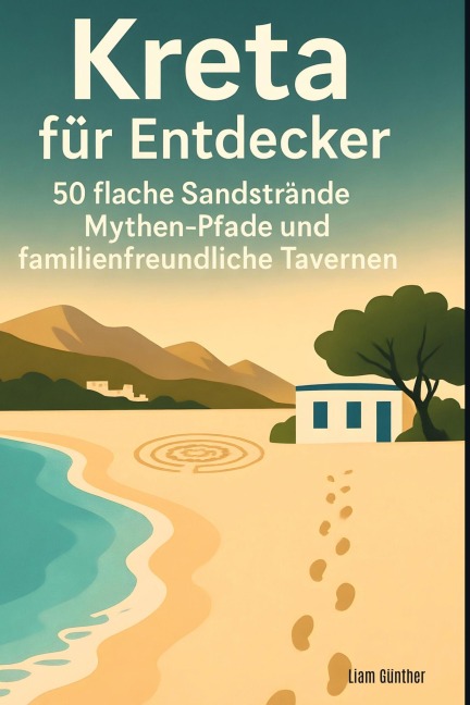 Kreta für Entdecker - Liam Günther
