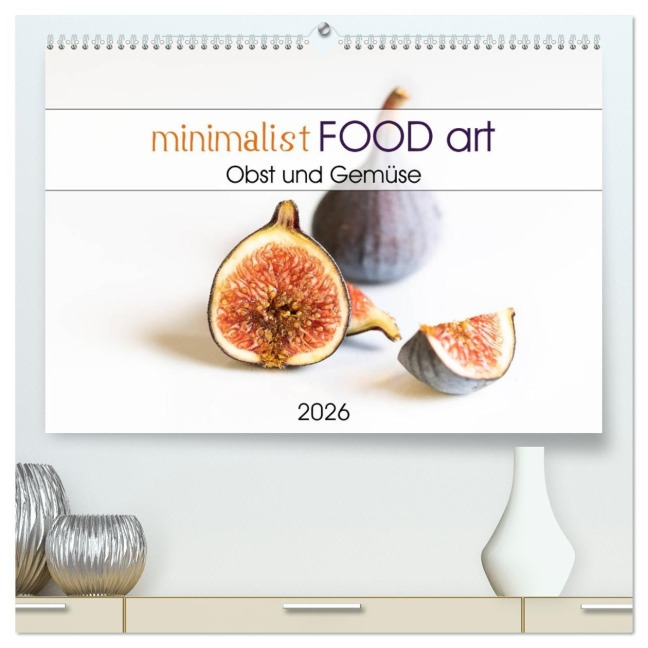 minimalist FOOD art Obst und Gemüse (hochwertiger Premium Wandkalender 2026 DIN A2 quer), Kunstdruck in Hochglanz - Chantal Dysli