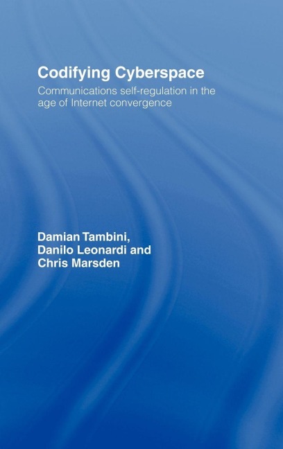 Codifying Cyberspace - Damian Tambini, Chris Marsden, Danilo Leonardi