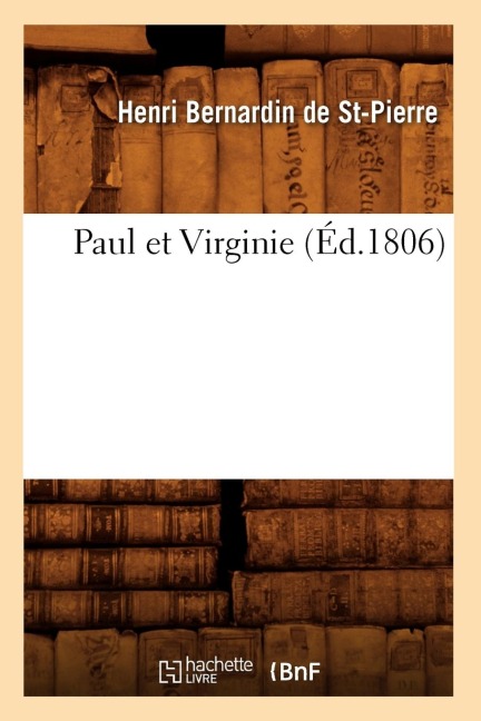Paul Et Virginie (Éd.1806) - Henri Bernardin De St-Pierre
