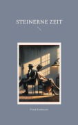 Cover-Bild zum Titel 'Steinerne Zeit' von 'Frank Kralemann'