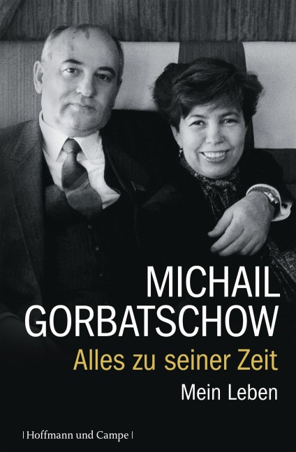 Alles zu seiner Zeit - Michail Gorbatschow