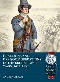 Cover-Bild zum Titel 'Dragoons and Dragoon Operations in the British Civil Wars, 1638-1653' von 'Andrew Abram'
