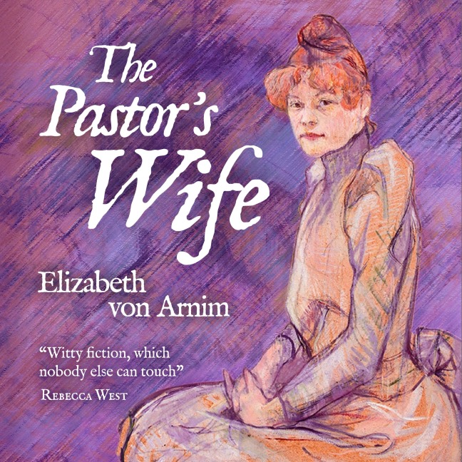 The Pastor's Wife - Elizabeth von Arnim