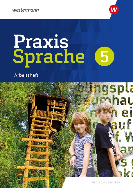 Praxis Sprache 5. Arbeitsheft. Für Realschulen in Bayern - Markus Gürster, Manuela Vollmuth, Christian Knüttel, Daniel Grassert, Birgit Kern