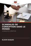 Cover-Bild zum Titel 'SCANDALES DE CORRUPTION DANS LE MONDE' von 'Blerim Burjani'
