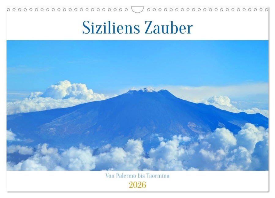 Siziliens Zauber - Von Palermo bis Taormina (Wandkalender 2026 DIN A3 quer), CALVENDO Monatskalender - Denise Graupner