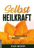 Cover-Bild zum Titel 'Selbstheilkraft' von 'Klaus Medicus'