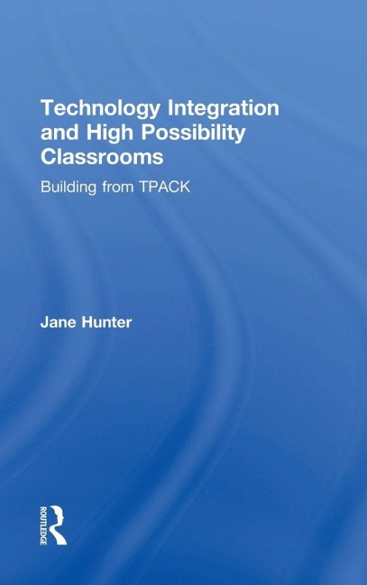 Technology Integration and High Possibility Classrooms - Jane Hunter