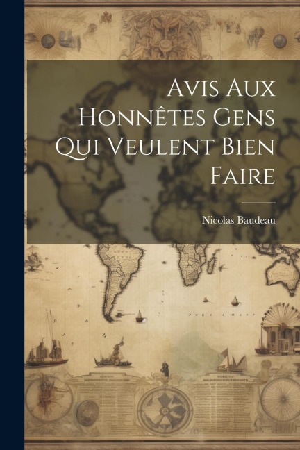 Avis Aux Honnêtes Gens Qui Veulent Bien Faire - Nicolas Baudeau (Abbé)
