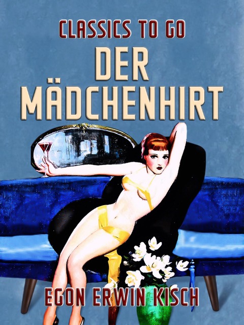 Der Mädchenhirt - Egon Erwin Kisch