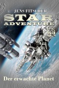 Cover-Bild zum Titel 'Der erwachte Planet (STAR ADVENTURE 53)' von 'Jens Fitscher'