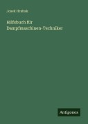 Cover-Bild zum Titel 'Hilfsbuch für Dampfmaschinen-Techniker' von 'Josek Hrabak'