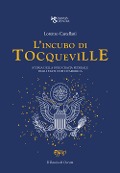 Cover-Bild zum Titel 'L' incubo di Tocqueville. Storia della burocrazia federale degli Stati Uniti d'America' von 'Lorenzo Castellani'