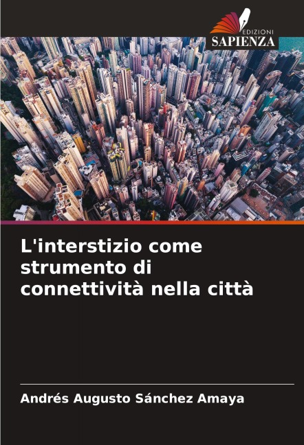 L'interstizio come strumento di connettività nella città - Andrés Augusto Sánchez Amaya