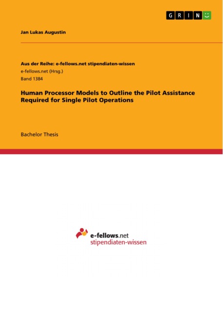 Human Processor Models to Outline the Pilot Assistance Required for Single Pilot Operations - Jan Lukas Augustin
