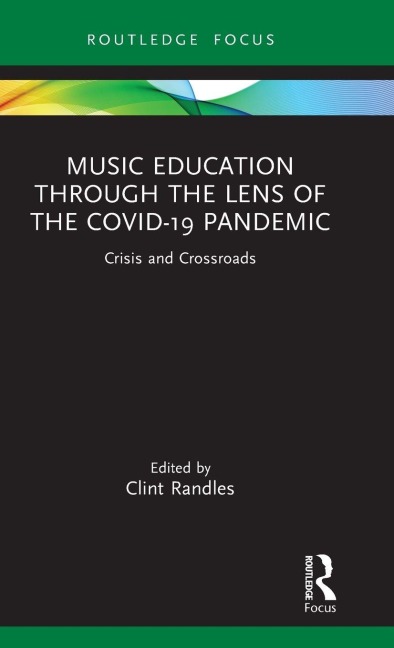 Music Education through the Lens of the COVID-19 Pandemic - 