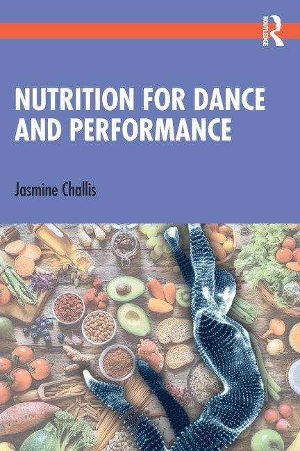 Nutrition for Dance and Performance - Jasmine Challis