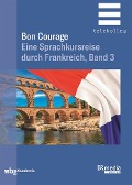 Bon Courage - Band 3 - Catherine Marsaud, Hannelore Gottschalk