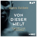 Cover-Bild zum Titel 'Von dieser Welt' von 'James Baldwin'