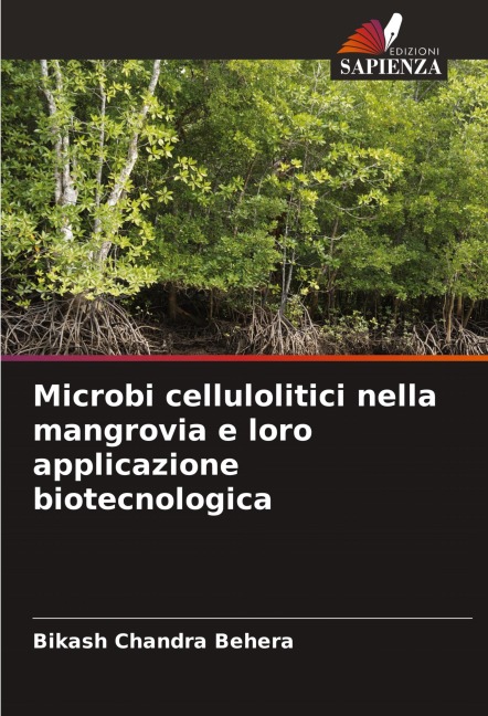 Microbi cellulolitici nella mangrovia e loro applicazione biotecnologica - Bikash Chandra Behera