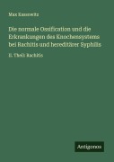 Cover-Bild zum Titel 'Die normale Ossification und die Erkrankungen des Knochensystems bei Rachitis und hereditärer Syphilis' von 'Max Kassowitz'