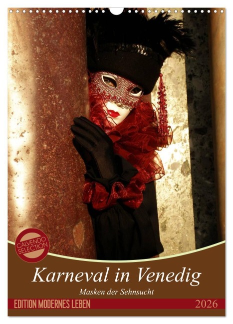 Masken der Sehnsucht - Karneval in Venedig (Wandkalender 2026 DIN A3 hoch), CALVENDO Monatskalender - Gerwin Kästner