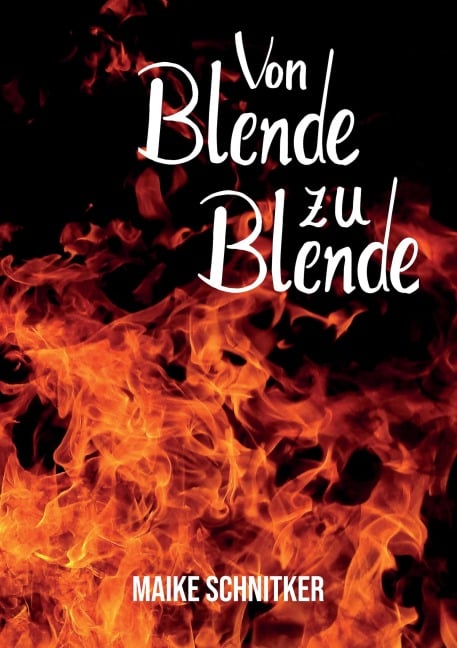 von Blende zu Blende - Maike Schnitker