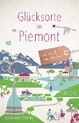 Cover-Bild zum Titel 'Glücksorte im Piemont' von 'Dagmar Beckmann, Christoph Potting'