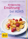 Cover-Bild zum Titel 'Kindgerechte Ernährung bei ADHS' von 'Kurt Mosetter, Anna Cavelius, Christa Schmedes, Martina Kittler'