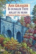Cover-Bild zum Titel 'In dunkler Tiefe sollst du ruhn' von 'Ann Granger'
