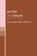 Cover-Bild zum Titel 'Gender and Leisure' von 'Cara Carmichael Aitchison'